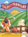 Tales From the Farmyard: 12 Stories of Grunting Pigs, Quacking Ducks, Clucking Hens, Neighing Horses, Bleating Sheep & Other Animals
