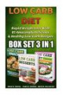 Low Carb Diet BOX SET 3 IN 1: Rapid Weight Loss With 85 Amazingly Delicious & Healthy Low Carb Recipes: (Slow Cooker Low Carb, high protein, low carb, ... Carb High Fat Dietgluten free slow cooker))