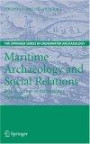 Maritime Archaeology and Social Relations: British Action in the Southern Hemisphere (The Springer Series in Underwater Archaeology)