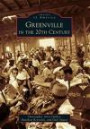 Greenville in the 20th Century (Images of America)
