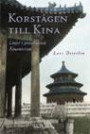 Korstågen till Kina : linjer i protestantisk Kinamission : linjer i protestantisk Kinamission