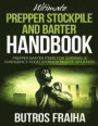 Ultimate Prepper and Stockpile Handbook: Prepper Barter Items for Survival & Emergency Food Storage In Shtf Situation