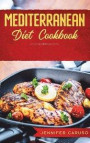 Mediterranean Diet Cookbook: Quick and Easy Recipes for Weight Loss, Over 80 Healthy and Delicious Recipes for Eating Well Every Day