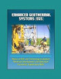 Enhanced Geothermal Systems (EGS) - Basics of EGS and Technology Evaluation, Reservoir Development and Operation, Economics, Exploratory Wells