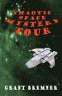 Chaotic Space Mystery Tour: A Chaotic Space Novel