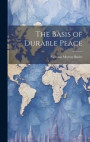The Basis of Durable Peace