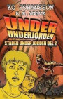Under underjorden : Staden under jorden del 2