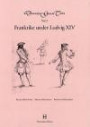 Dansnöjen genom tiden. 2, Frankrike under Ludvig XIV