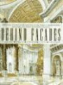 Behind Facades/a Dramatic Cutaway Look into Five of the World's Architectural Treasures-Featuring Panoramic Foldouts: A Dramatic Cutaway Look into Fiv ... s -- Featuring Spectacular Panoramic Foldouts