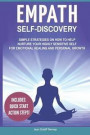 Empath Self-Discovery: Simple Strategies on How to Help Nurture Your Highly Sensitive Self for Emotional Healing and Personal Growth (Include