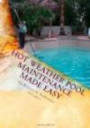 Hot Weather Pool Maintenance made easy: A guide to keeping your swimming pool clean and sparkling all year (Volume 1)