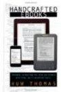 Handcrafted Ebooks: Portable Formatting for ePub and Kindle With Free, Multi-Platform Tools
