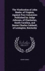 The Vindication of John Banks, of Virginia, Against Four Calumnies Published by Judge Johnson, of Charleston, South-Carolina, and Doctor Charles Caldwell, of Lexington, Kentucky