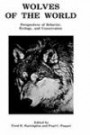 Wolves of the World: Perspectives of Behavior, Ecology and Conservation (Noyes Series in Animal Behavior, Ecology, Conservation, and Management)