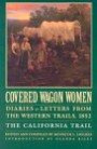 Covered Wagon Women: Diaries & Letters from the Western Trails 1852 : The California Trail (Covered Wagon Women)
