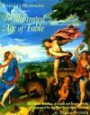 Bulfinch's Mythology: The Illustrated Age of Fable : The Illustrated Age of Fable - The Classic Retelling of Greek and Roman Myths Accompanied by the World's Greatest Paintings