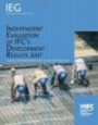 Independent Evaluation of IFC's Development Results 2007: Lessons and Implications from 10 Years of Experience (Operations Evaluation Studies)