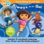 Always on the Go! (Nick Jr. Carry-Along; Dora the Explorer)