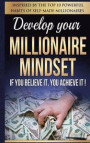 Millionaire Mindset: If You Believe It, You Achieve It!: Inspired By The Top 10 Powerful Habits of Self-Made Millionaires