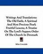 Writings and Translations: The Old Faith; A Spiritual and Most Precious Pearl; Fruitful Lessons; A Treatise on the Lord's Supper; Order of the Ch
