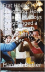 Frat House Gangbang: How Me And My Boys Gangbanged A Random Girl With Another Stranger