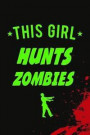 This Girl Hunts Zumbies: Blank Lined Notebook ( Zombie ) (Black And Red)