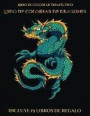 Libro de colorear terapéutico (Libro de colorear de dragones): Este libro contiene 40 láminas para colorear que se pueden usar para pintarlas, enmarca