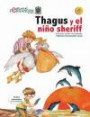 Thagus y el niño sheriff: Tomo 6 de la colección ayuda a los animales (Ayuda los animales) (Volume 6) (Spanish Edition)