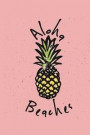 Aloha Beaches: Funny Pineapple Hawaiian Summer Diary; Vacation Notebook; Awesome Unique and Funny Journal; Blank Lined Notebook; Wide