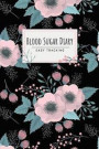 Blood Sugar Diary Easy Tracking: Daily Self Test Diary Diabetes Journal 52 Weeks Easy Tracking Before & After for Breakfast, Lunch, Dinner Record Dail