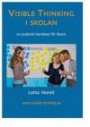 Visible thinking i skolan : en praktisk handbok för lärare