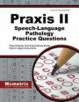 Praxis II Speech-Language Pathology Practice Questions: Praxis II Practice Tests & Exam Review for the Praxis II: Subject Assessments