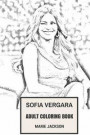 Sofia Vergara Adult Coloring Book: Golden Globe Awards Nominee and Modern Family Star, 32nd Most Powerfull Woman and Hot Model Inspired Adult Coloring