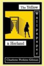 The Yellow Wallpaper (Special Edition): The Yellow Wallpaper & Herland