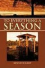 To Everything A Season: A father observes his daughter's journey through joy, loss, grief, hope and love