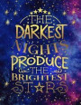 Big Fat Bullet Style Journal The Darkest Nights Produce The Brightest Stars: Huge Dot Grid Notebook For Journaling, Over 300 Numbered Pages