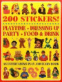 200 Stickers! Playtime - Dressing Up - Party - Food & Drink: An Entertaining Play And Learn Book