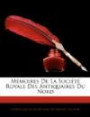 Mémoires De La Société Royale Des Antiquaires Du Nord (French Edition)