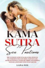 Kama Sutra Sex Positions: The Ultimate Guide on Kama Sutra with 121+ Sex Positions for Exploding your Sex Life, Increase Intimacy, Increase Libi