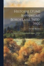 Histoire D'une Imprimerie Bordelaise, 1600-1900