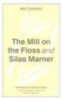 The Mill on the Floss and Silas Marner: George Eliot (New Casebooks)