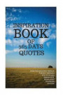 Inspiration Book Of 365 Days Quotes: FROM THE GREATEST THINKER POSITIVE THINKING INTO YOUR LIFE INSPIRATION MOTIVATION HAPPINESS SUCCESS 6x9 Inches