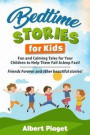 Bedtime Stories for Kids: Fun and Calming Tales for Your Children to Help Them Fall Asleep Fast! Friends Forever and other beautiful stories!