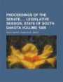 Proceedings of the Senate, Legislative Session, State of South Dakota Volume 1889