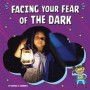 Facing Your Fear of the Dark