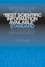 Improving the Use of the &quote;Best Scientific Information Available&quote; Standard in Fisheries Management