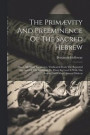 The Primvity And Preeminence Of The Sacred Hebrew