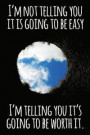 I'm Not Telling You It Is Going to Be Easy. I'm Telling You It Is Going to Be Worth It.: Daily Sobriety Journal Addiction Recovery Alcoholics Anonymou