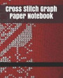 Cross Stitch Graph Paper Notebook: Large Cross Stitch & Embroidery Graph Paper Notebook for Creating Needlework Patterns 10 Squares Per Inch