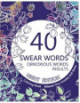Swear Word Coloring Book (Night Edition): 40 Swear Words, Obnoxious Words and Insults.Release Your Anxiety and Stress.Sweary Unique Designs on Black Book with Sweary Coloring Book For Fun